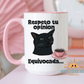 funny cat mug, respeto tu opinion.