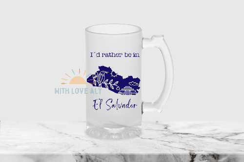 I´d rather be in El Salvador frosted beer cup